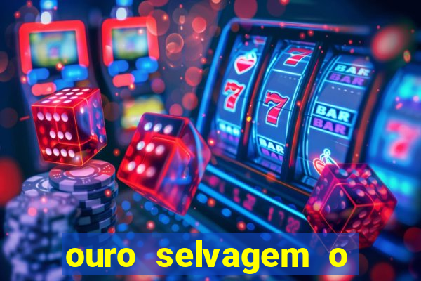 ouro selvagem o que aconteceu na vida real